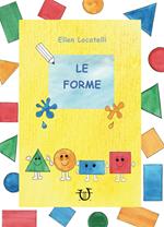 Le forme. Ediz. illustrata