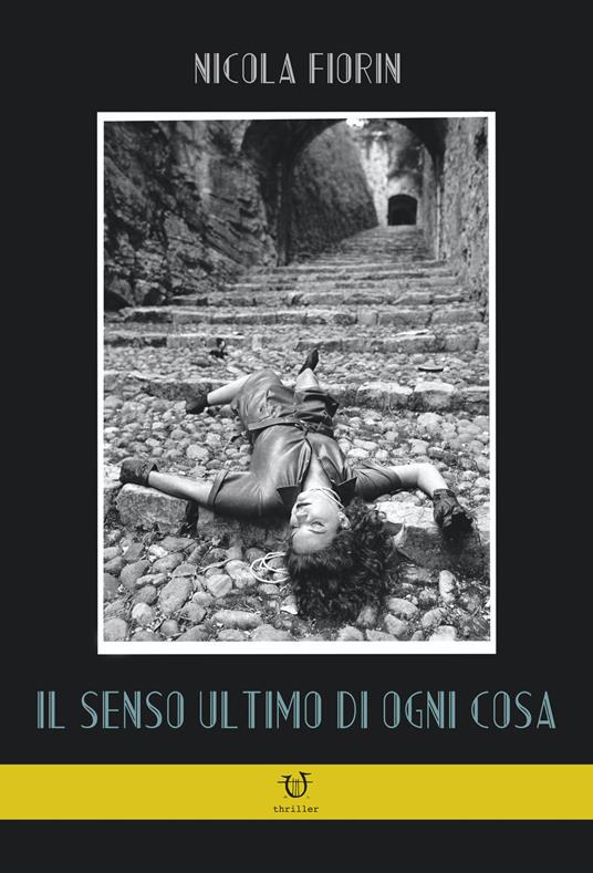 Il senso ultimo di ogni cosa - Nicola Fiorin - copertina