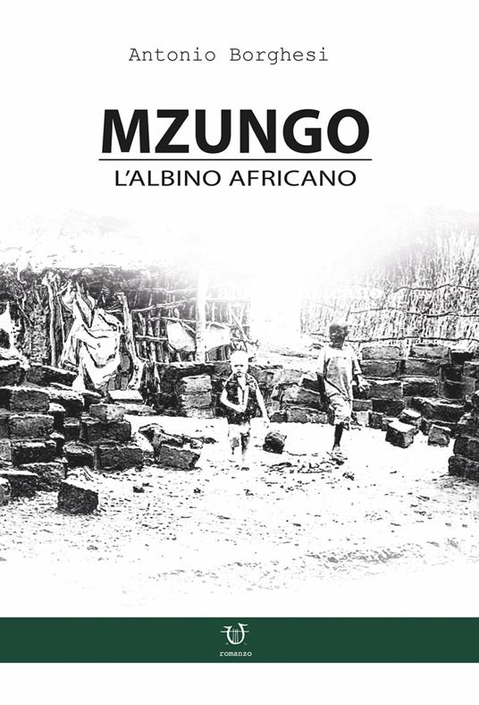 Mzungo. L'albino africano - Antonio Borghesi - copertina