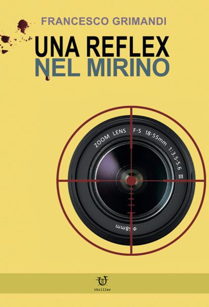 Una reflex nel mirino - Francesco Grimandi - copertina