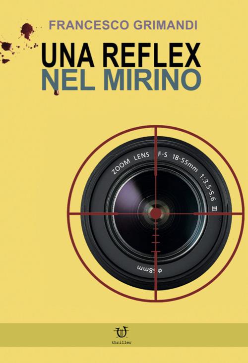 Una reflex nel mirino - Francesco Grimandi - copertina
