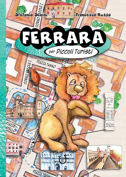 Ferrara per piccoli turisti - Stefania Scaini - copertina