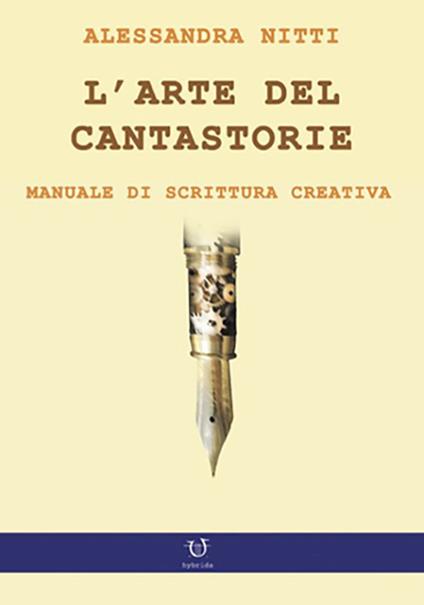 L' arte del cantastorie. Manuale di scrittura creativa - Alessandra Nitti - copertina