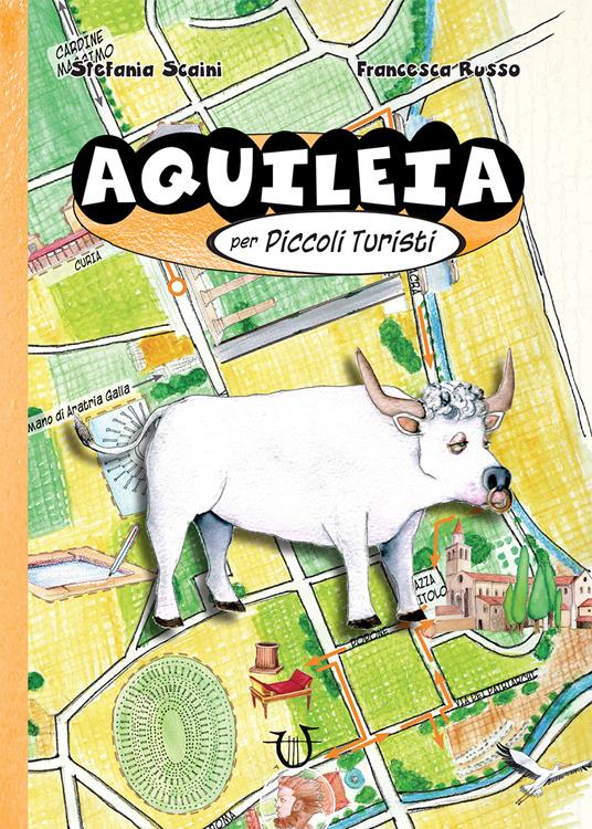 Guida di Aquileia per piccoli turisti - Stefania Scaini - copertina