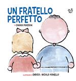 Un fratello perfetto. Ediz. a colori