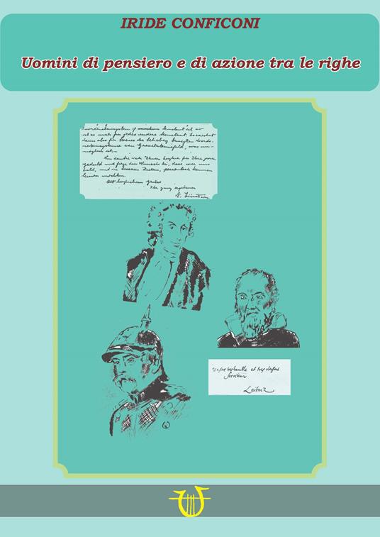 Uomini di pensiero e di azione tra le righe - Iride Conficoni - copertina