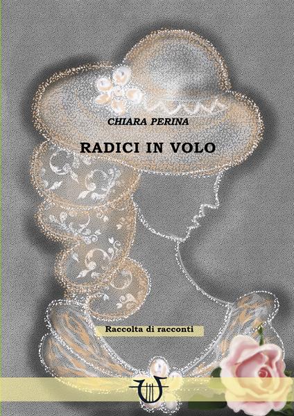 Radici in volo - Chiara Perina - copertina
