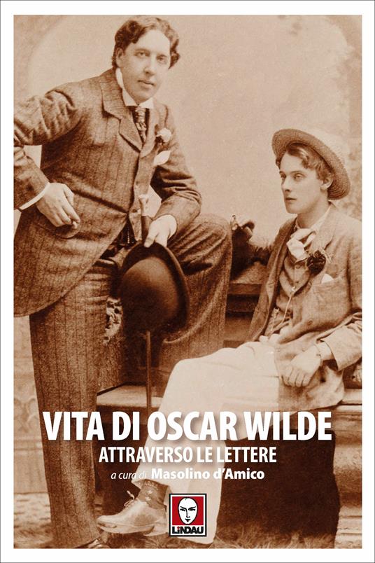 Vita di Oscar Wilde attraverso le lettere - Oscar Wilde,Masolino D'Amico - ebook