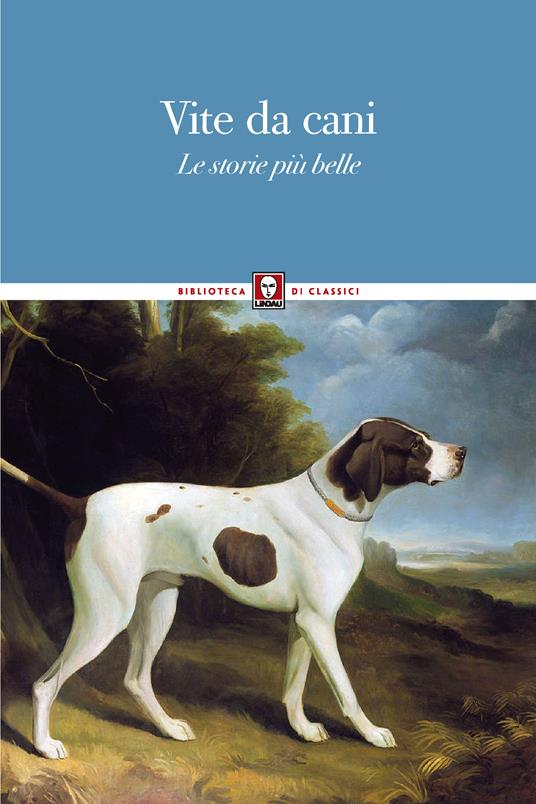 Vite da cani. Le storie più belle - AA.VV. - ebook