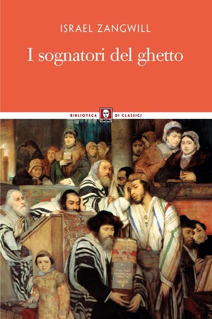 I sognatori del ghetto - Israel Zangwill,Gian Dàuli - ebook