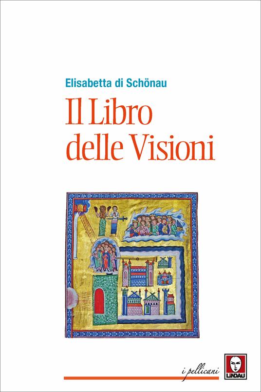 Il libro delle visioni - Elisabetta di Schönau,Michele Di Monte,M. Pedrone - ebook