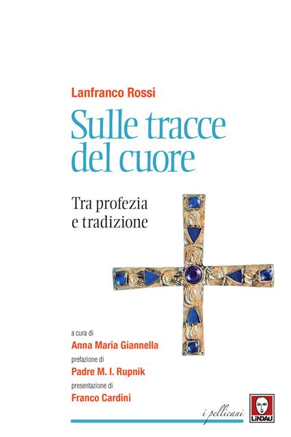 Sulle tracce del cuore. Tra profezia e tradizione - Lanfranco Rossi - copertina