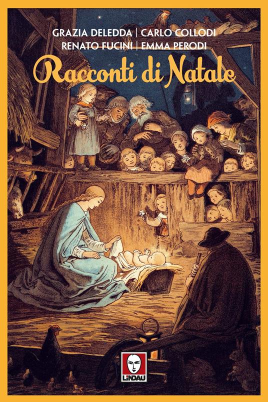 Racconti di Natale - Carlo Collodi,Grazia Deledda,Renato Fucini,Emma Perodi - ebook