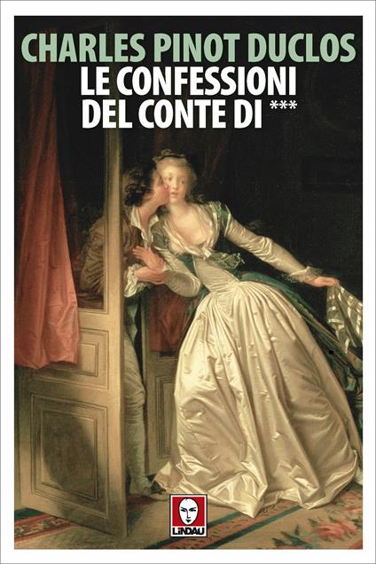 Le confessioni del conte di *** - Charles Pinot Duclos,Giuliana Segre Giorgi - ebook