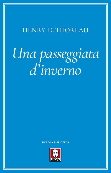 Una passeggiata d'inverno - Henry David Thoreau,Massimo Scorsone - ebook