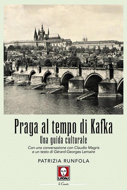 Praga al tempo di Kafka. Una guida culturale. Nuova ediz. - Patrizia Runfola - copertina