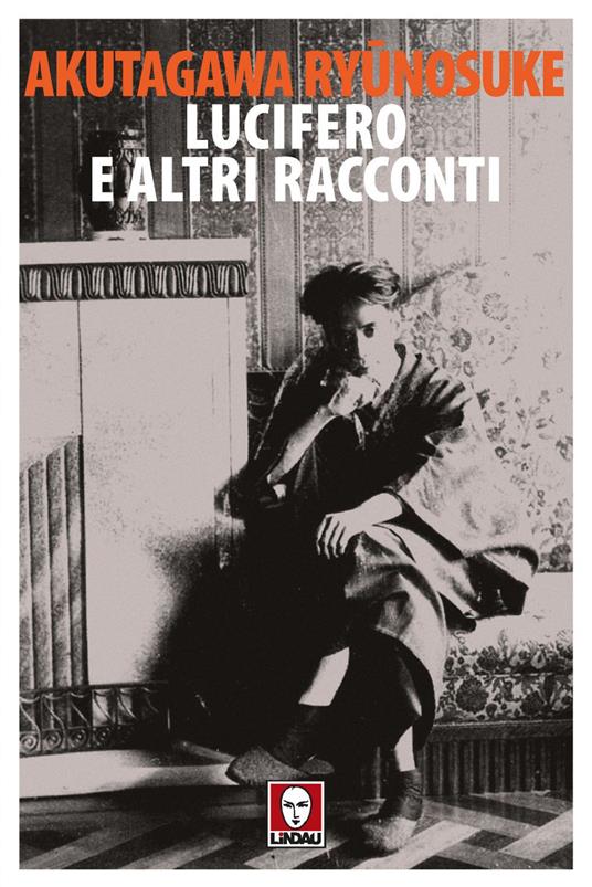 Lucifero e altri racconti - Ryunosuke Akutagawa,Andrea Maurizi - ebook