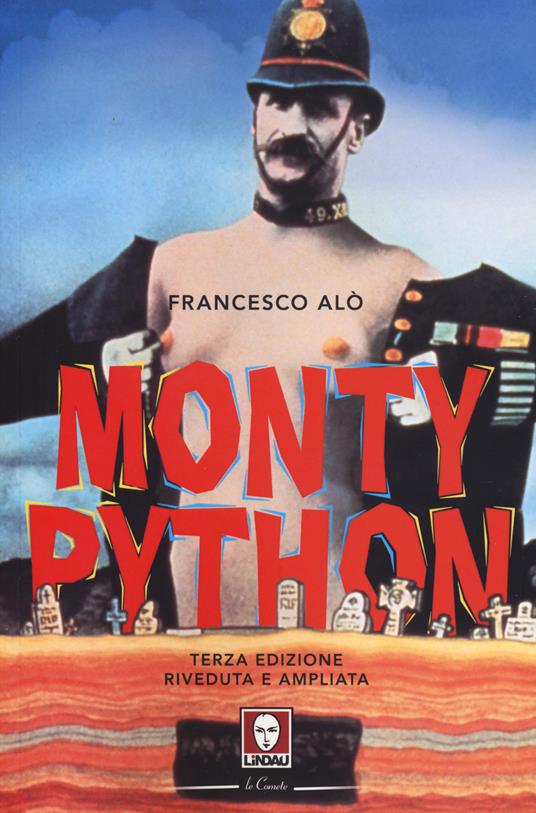 Monty Python. La storia, gli spettacoli, i film. Ediz. ampliata - Francesco Alò - copertina