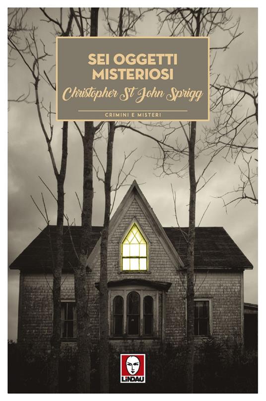 Sei oggetti misteriosi - Cristopher St. John Sprigg,Federico Zaniboni - ebook