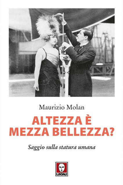 Altezza è mezza bellezza? Saggio sulla statura umana - Maurizio Molan - ebook