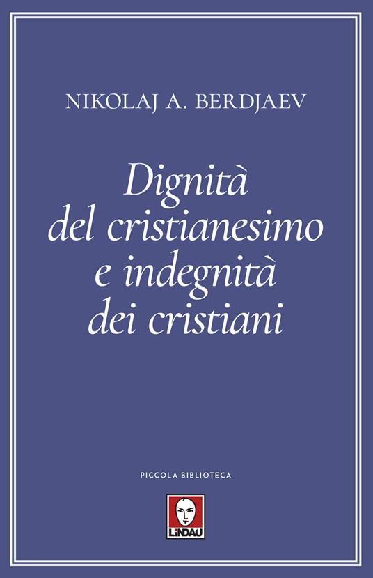 Dignità del cristianesimo e indegnità dei cristiani - Nikolaj Berdjaev - copertina