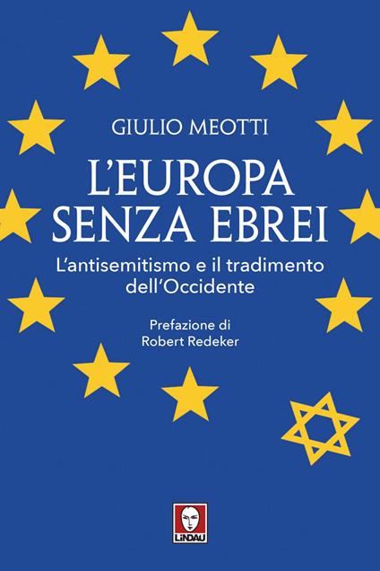 L' Europa senza ebrei. L'antisemitismo e il tradimento dell'Occidente - Giulio Meotti - ebook