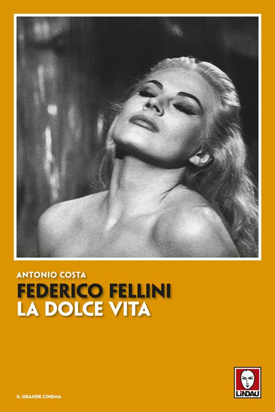 Federico Fellini. La dolce vita. Nuova ediz. - Antonio Costa - copertina