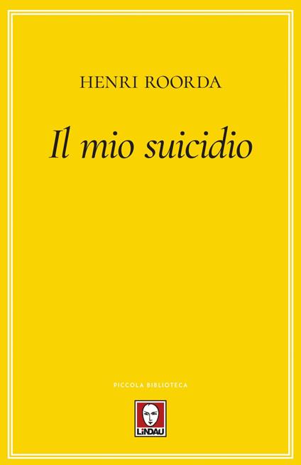 Il mio suicidio - Henri Roorda,Federico Zaniboni - ebook