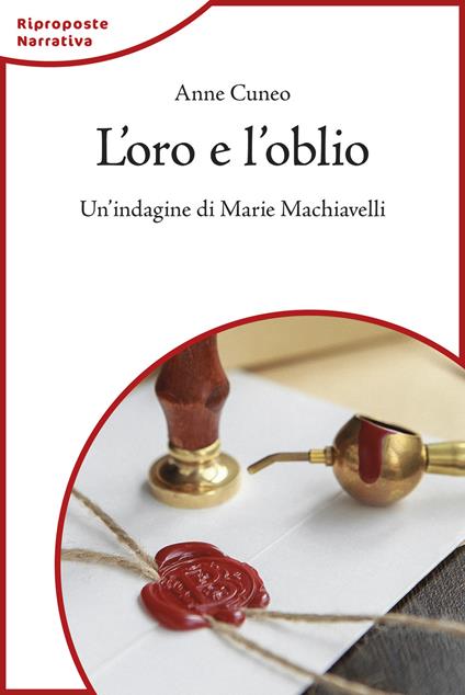 L'oro e l'oblio. Un'indagine di Marie Machiavelli - Anne Cuneo - copertina