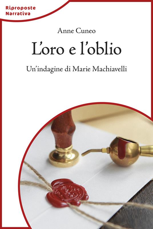 L'oro e l'oblio. Un'indagine di Marie Machiavelli - Anne Cuneo - copertina