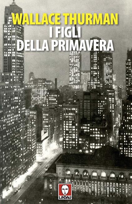 I figli della primavera - Wallace Thurman,Davide Platzer Ferrero - ebook