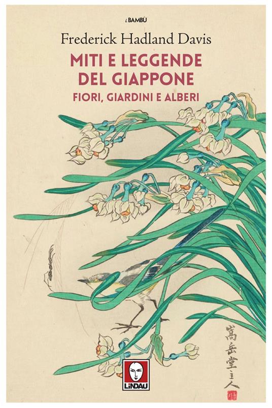 Miti e leggende del Giappone. Fiori, giardini e alberi - Frederick Hadland Davis,Davide Platzer Ferrero - ebook