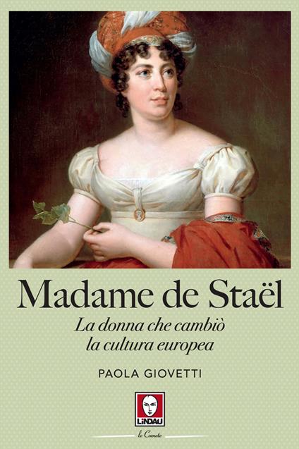 Madame de Staël. La donna che cambiò la cultura europea - Paola Giovetti - copertina