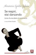 Se respiri, stai danzando. L'arte di arrendersi al movimento