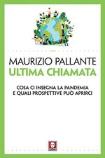 Ultima chiamata. Cosa ci insegna la pandemia e quali prospettive può aprirci