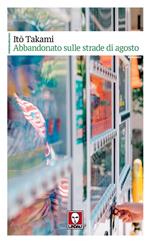 Abbandonato sulle strade di agosto