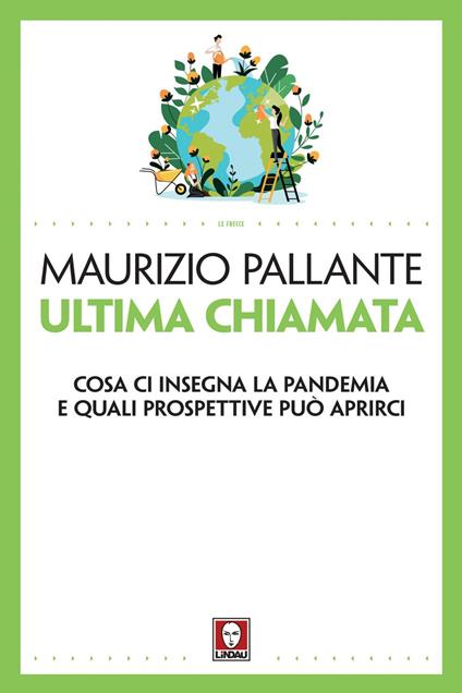 Ultima chiamata. Cosa ci insegna la pandemia e quali prospettive può aprirci - Maurizio Pallante - ebook