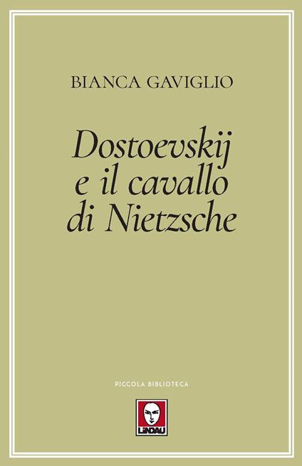 Dostoevskij e il cavallo di Nietzsche - Bianca Gaviglio - copertina