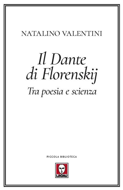 Il Dante di Florenskij. Tra poesia e scienza - Pavel Aleksandrovic Florenskij - copertina
