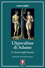 L' Apocalisse di Adamo. La Genesi degli Gnostici