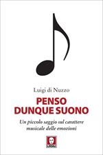 Penso dunque suono. Un piccolo saggio sul carattere musicale delle emozioni