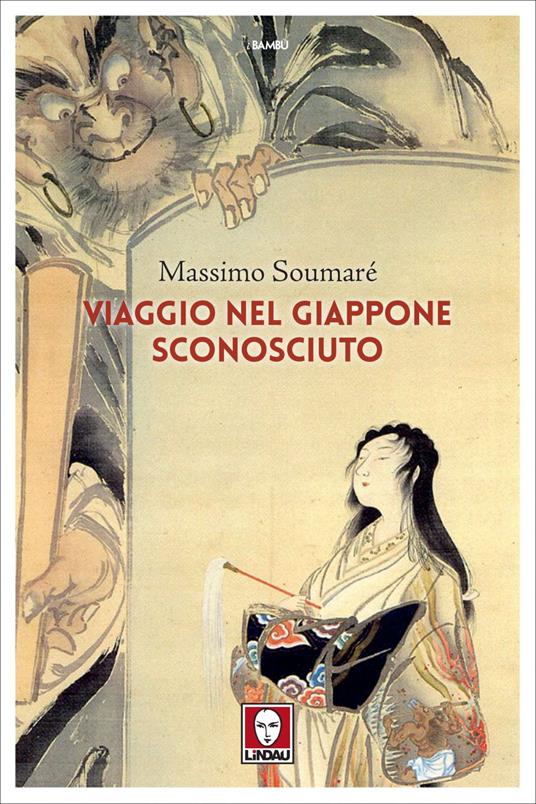 Viaggio nel Giappone sconosciuto - Massimo Soumaré - ebook