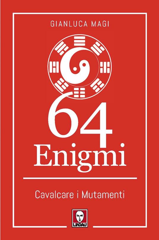 64 enigmi. Cavalcare i mutamenti - Gianluca Magi - copertina