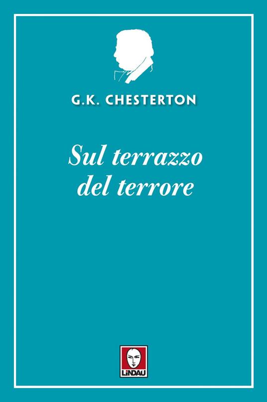 Sul terrazzo del terrore - Gilbert Keith Chesterton,Annalisa Teggi - ebook