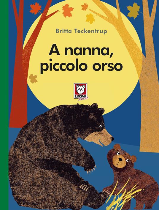 A nanna, piccolo orso. Ediz. a colori - Britta Teckentrup - copertina
