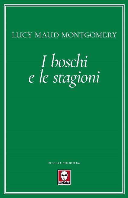 I boschi e le stagioni - Lucy Maud Montgomery - copertina