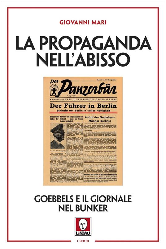 La propaganda nell'abisso. Goebbels e il giornale nel bunker - Giovanni Mari - ebook