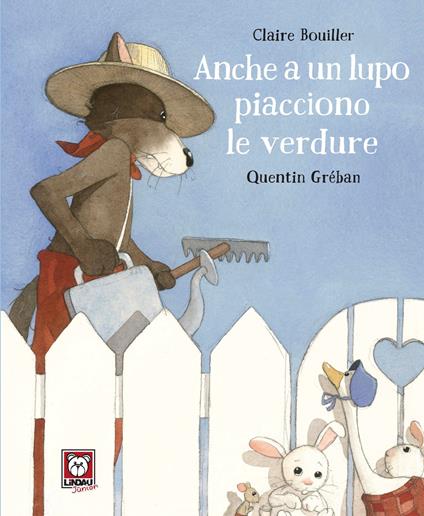 Anche a un lupo piacciono le verdure. Ediz. a colori - Claire Bouiller - copertina