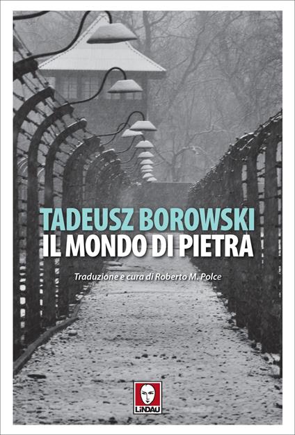 Il mondo di pietra - Tadeusz Borowski,Roberto M. Polce - ebook