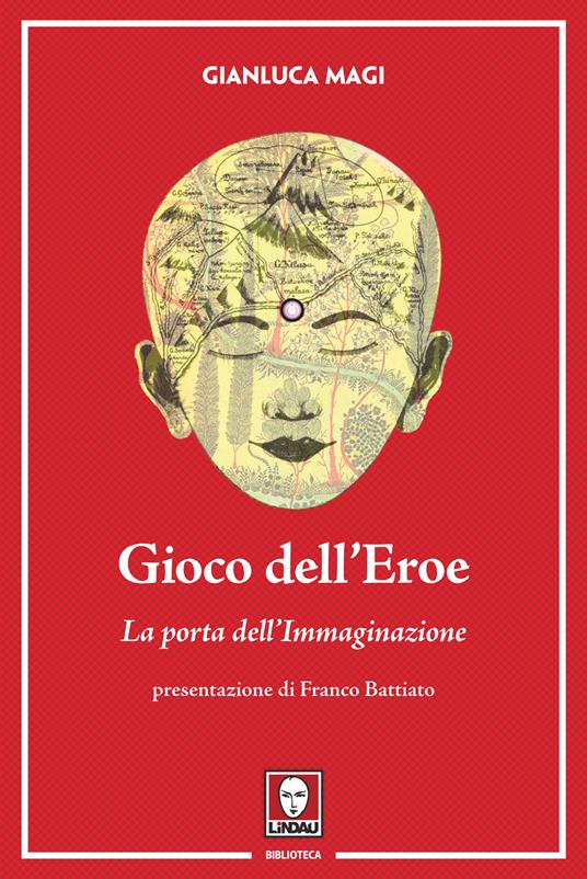 Gioco dell'eroe. La porta dell'immaginazione. Ediz. illustrata. Con Contenuto digitale per download e accesso on line - Gianluca Magi - copertina